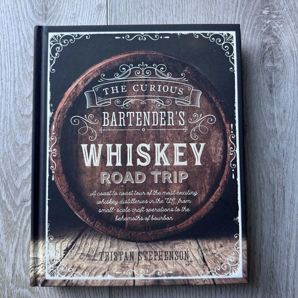The Curious Bartender's Whiskey Road Trip Hard Cover Edition